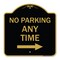 Signmission No Parking Anytime W/ Right Arrow, Black & Gold Aluminum Sign, 18" x 18", BG-1818-23775 A-DES-BG-1818-23775 - alternate 1